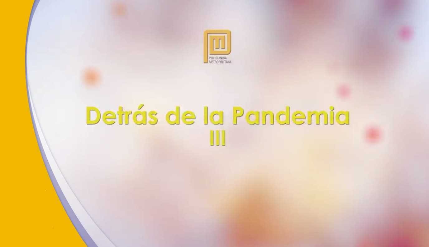 Detrás de la pandemia III